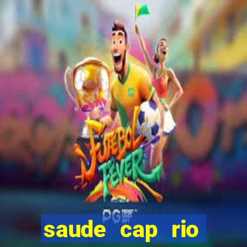 saude cap rio preto resultado